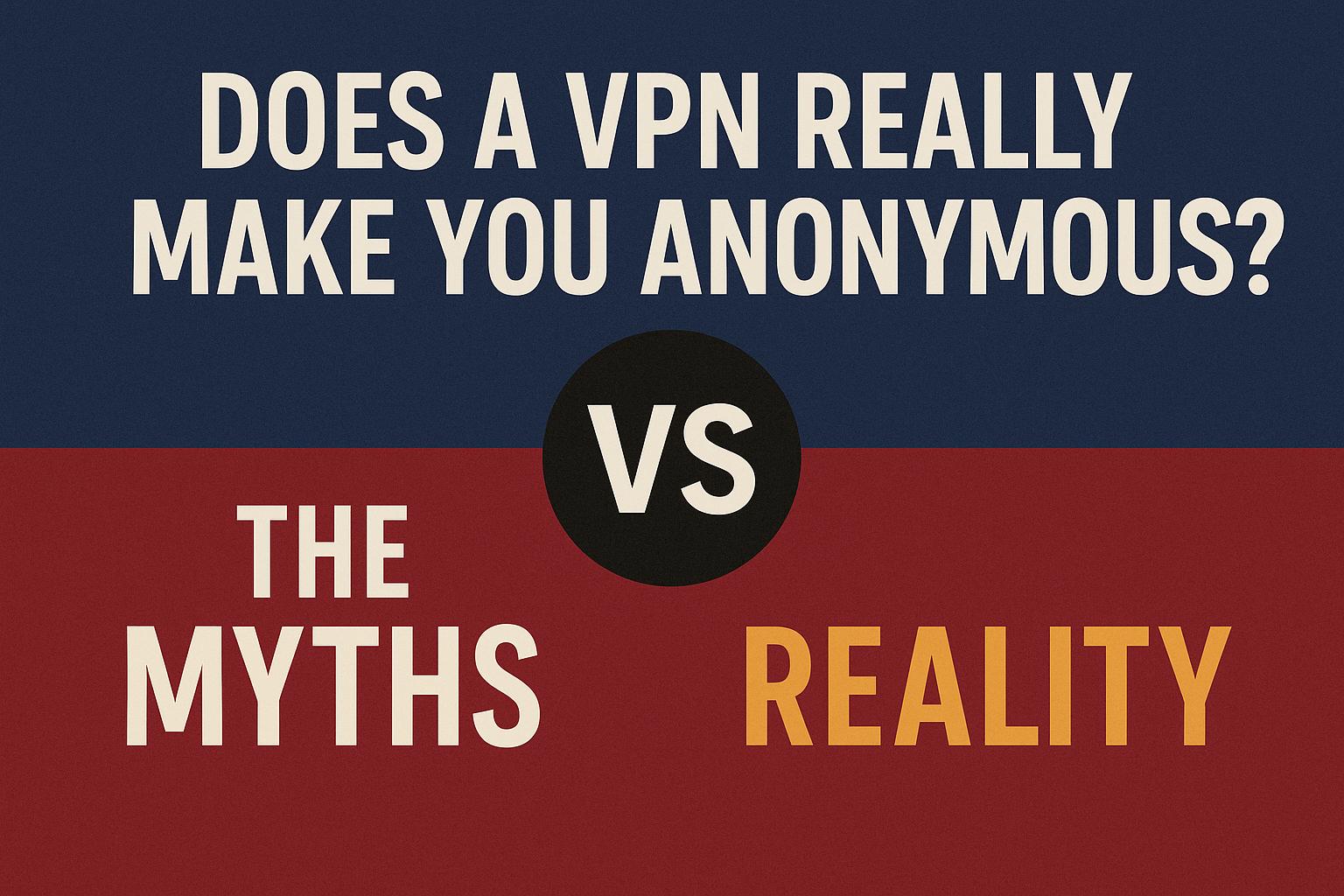 Does_a_VPN_Really_Make_You_Anonymous