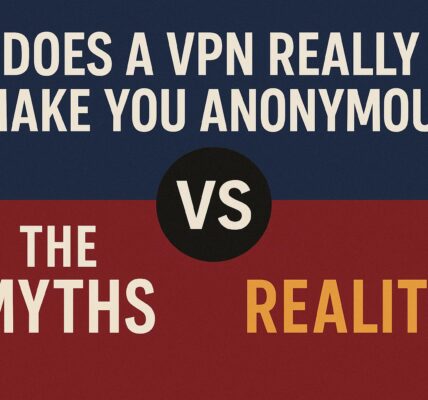 Does_a_VPN_Really_Make_You_Anonymous