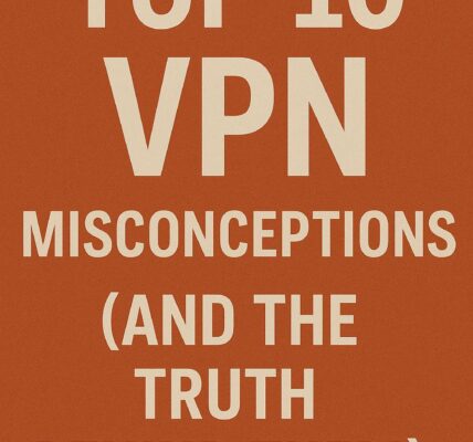 Top_10_VPN_Misconceptions