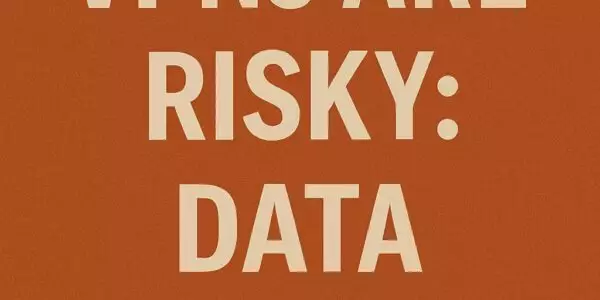 Why_Free_VPNs_Are_Risky