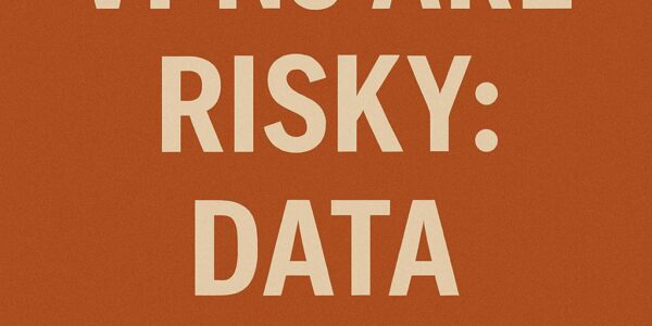Why_Free_VPNs_Are_Risky