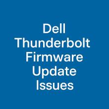 Dell Thunderbolt Firmware Update Issues